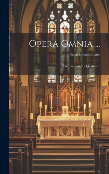 Opera Omnia ...: Commentaria In Quatuor... (Latin Edition)