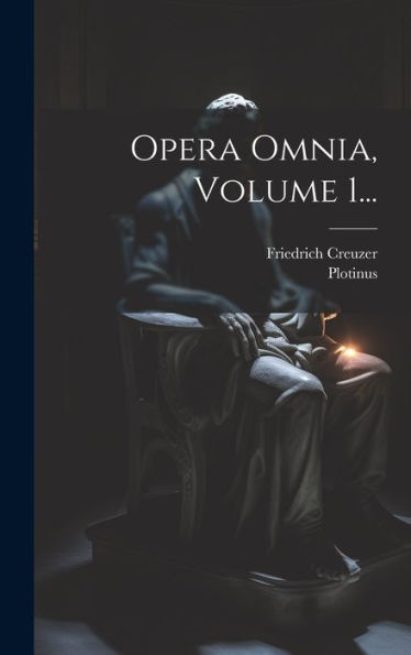 Opera Omnia, Volume 1... (Latin Edition) - 9781020564499