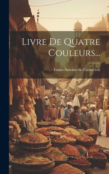 Livre De Quatre Couleurs... (French Edition)