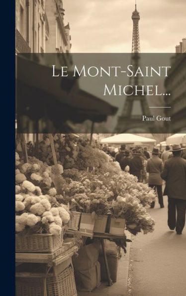 Le Mont-Saint Michel... (French Edition)