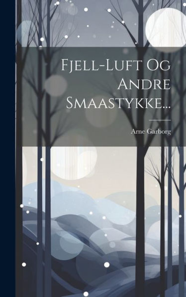 Fjell-Luft Og Andre Smaastykke... (Norwegian Edition)