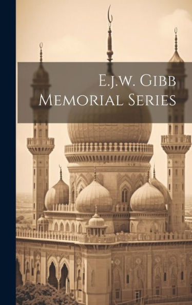 E.J.W. Gibb Memorial Series