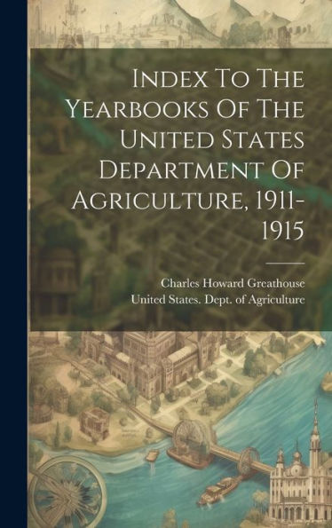 Index To The Yearbooks Of The United States Department Of Agriculture, 1911-1915