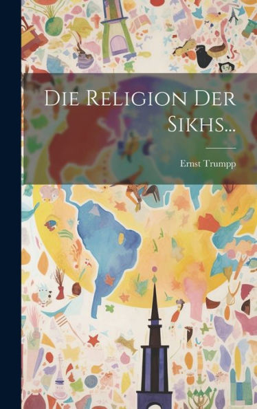 Die Religion Der Sikhs... (German Edition)