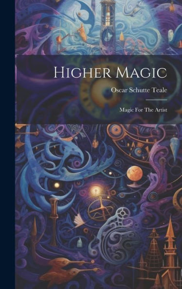 Higher Magic: Magic For The Artist