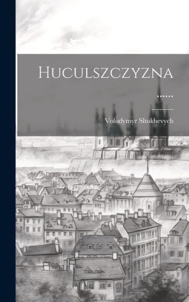 Huculszczyzna ...... (Polish Edition)