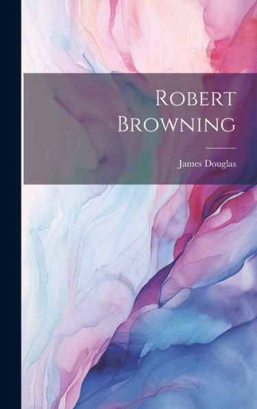 Robert Browning - 9781020607332