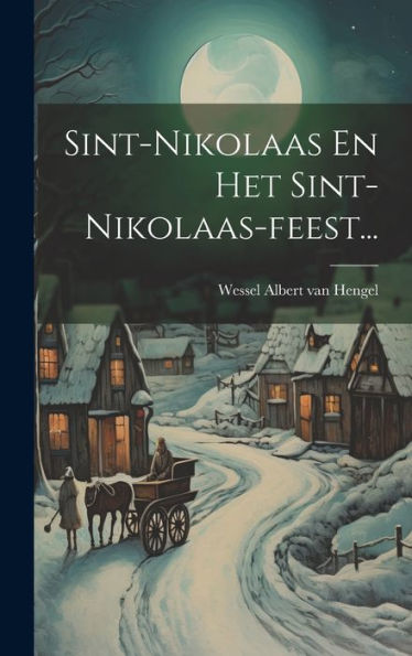 Sint-Nikolaas En Het Sint-Nikolaas-Feest... (Dutch Edition)