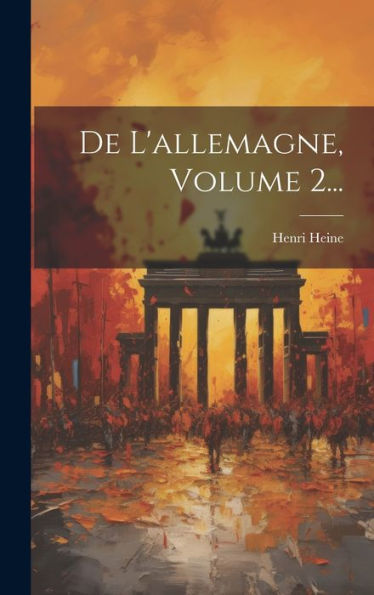 De L'Allemagne, Volume 2... (French Edition)