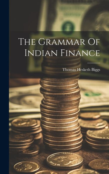 The Grammar Of Indian Finance