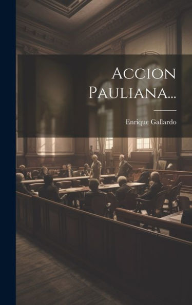 Accion Pauliana... (Spanish Edition)