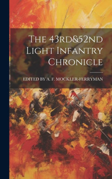 The 43Rd&52Nd Light Infantry Chronicle