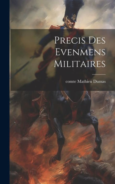 Precis Des Evenmens Militaires (French Edition) - 9781020634529