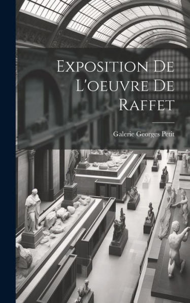 Exposition De L'Oeuvre De Raffet (French Edition) - 9781020634871