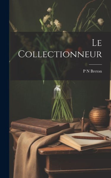 Le Collectionneur (French Edition) - 9781020635045