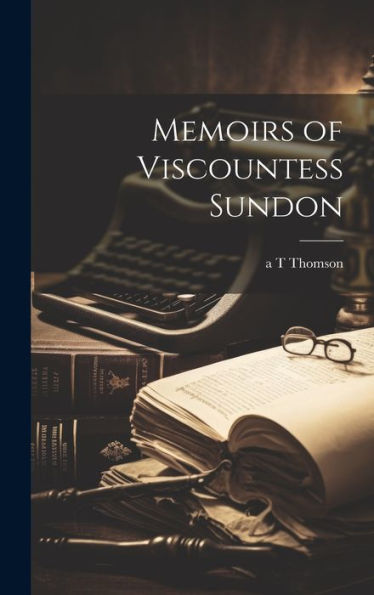 Memoirs Of Viscountess Sundon