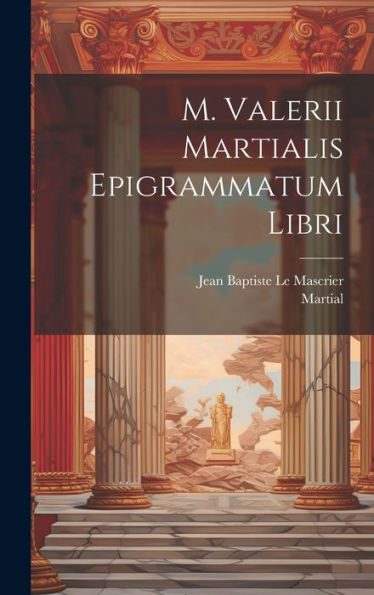 M. Valerii Martialis Epigrammatum Libri (Italian Edition)
