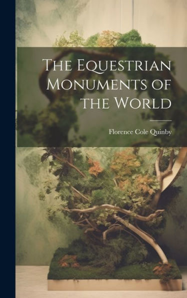 The Equestrian Monuments Of The World