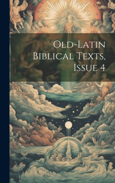 Old-Latin Biblical Texts, Issue 4 - 9781020642135