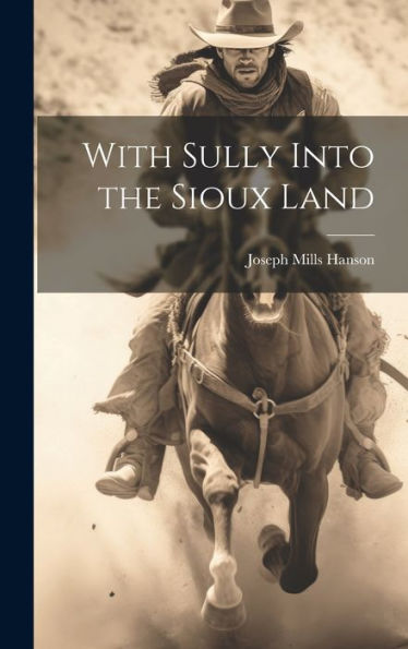 With Sully Into The Sioux Land