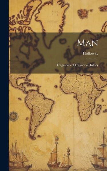 Man: Fragments Of Forgotten History