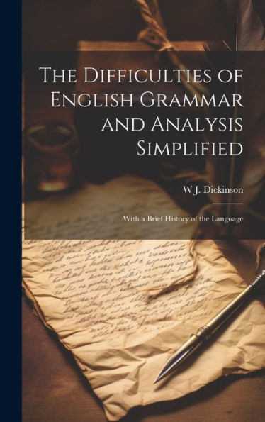 The Difficulties Of English Grammar And Analysis Simplified: With A Brief History Of The Language