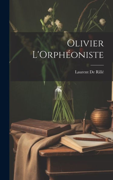 Olivier L'Orphéoniste (French Edition)