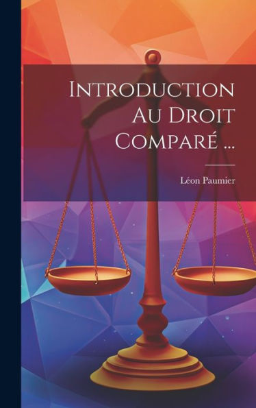 Introduction Au Droit Comparé ... (French Edition)