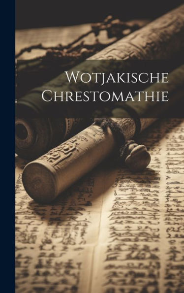 Wotjakische Chrestomathie (Udmurt Edition)