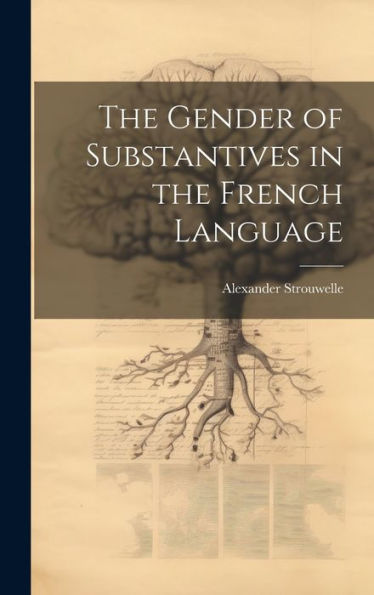 The Gender Of Substantives In The French Language