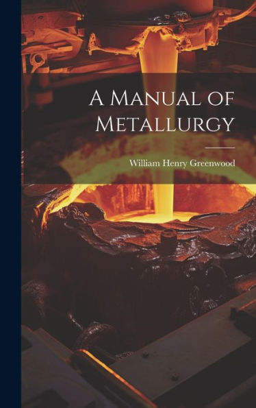 A Manual Of Metallurgy - 9781020665189