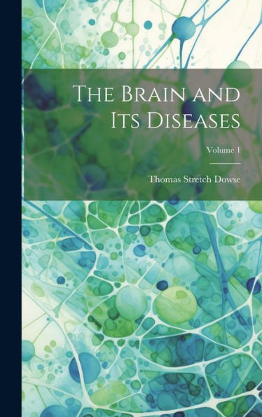 The Brain And Its Diseases; Volume 1