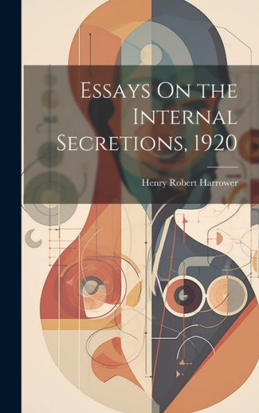 Essays On The Internal Secretions, 1920