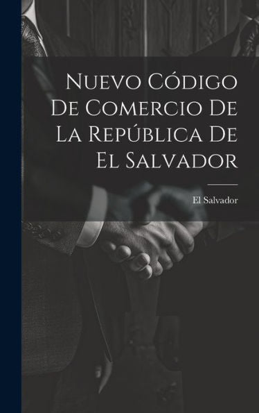 Nuevo Código De Comercio De La República De El Salvador (Spanish Edition)