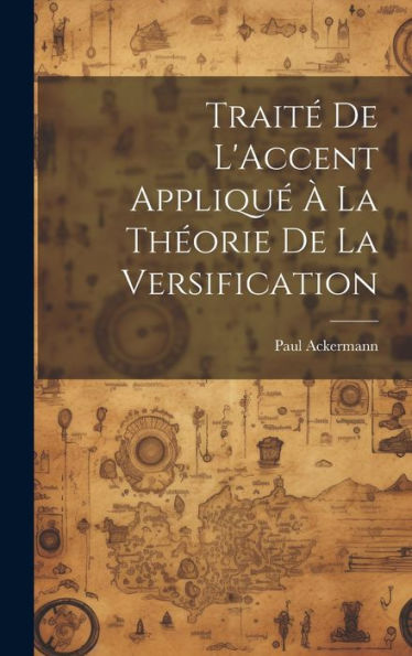 Traité De L'Accent Appliqué À La Théorie De La Versification (French Edition)