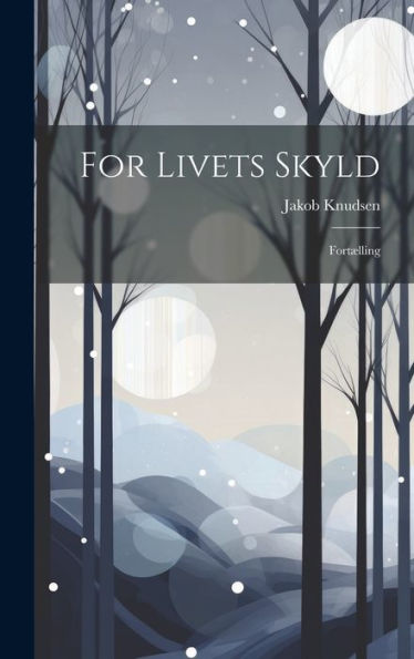 For Livets Skyld: Fortælling (Danish Edition)