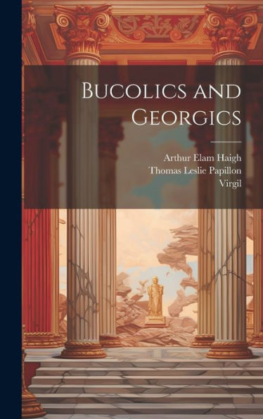 Bucolics And Georgics (Latin Edition)