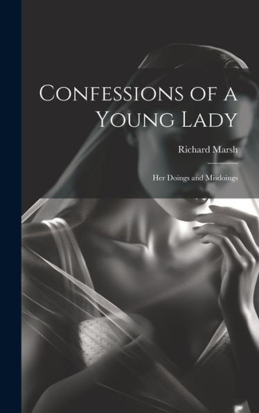 Confessions Of A Young Lady: Her Doings And Misdoings
