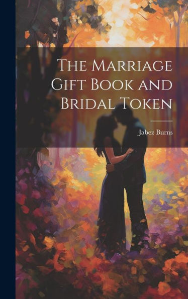 The Marriage Gift Book And Bridal Token