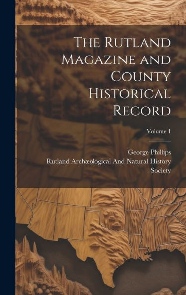 The Rutland Magazine And County Historical Record; Volume 1