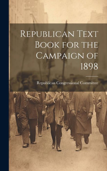 Republican Text Book For The Campaign Of 1898