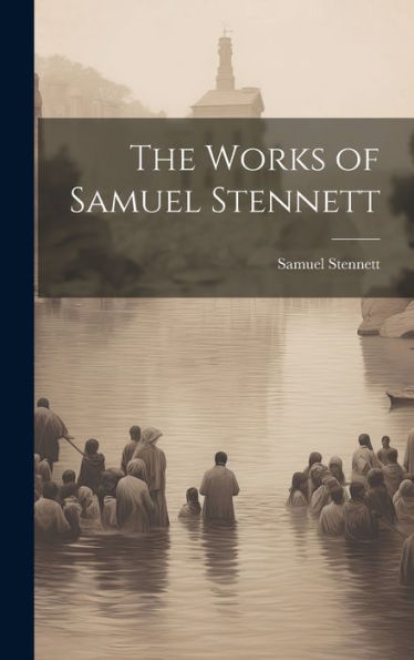 The Works Of Samuel Stennett