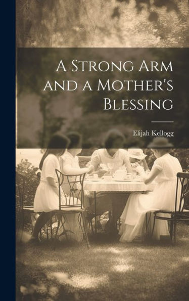 A Strong Arm And A Mother's Blessing