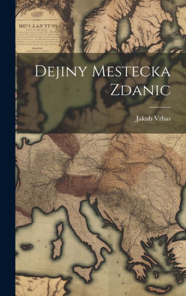 Dejiny Mestecka Zdanic (Czech Edition)