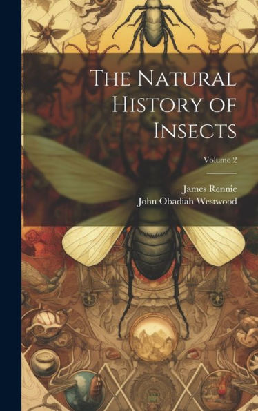 The Natural History Of Insects; Volume 2