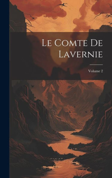 Le Comte De Lavernie; Volume 2 (French Edition)