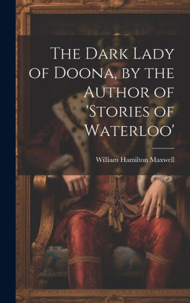 The Dark Lady Of Doona, By The Author Of 'stories Of Waterloo'