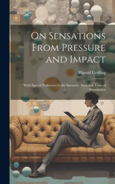 On Sensations From Pressure And Impact: With Special Reference To The Intensity, Area And Time Of Stimulation