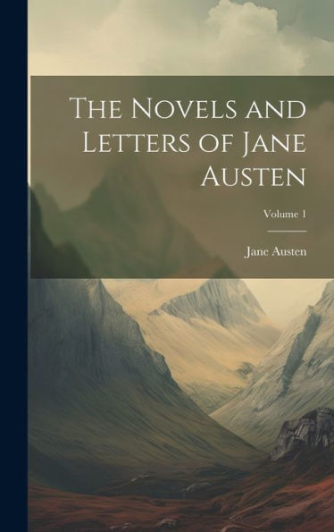 The Novels And Letters Of Jane Austen; Volume 1