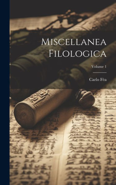 Miscellanea Filologica; Volume 1 (Italian Edition)